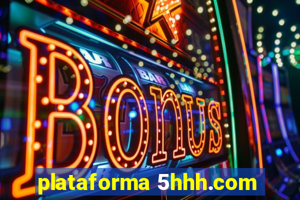 plataforma 5hhh.com